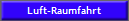 Luft-Raumfahrt
